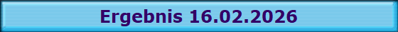 Ergebnis 16.02.2026